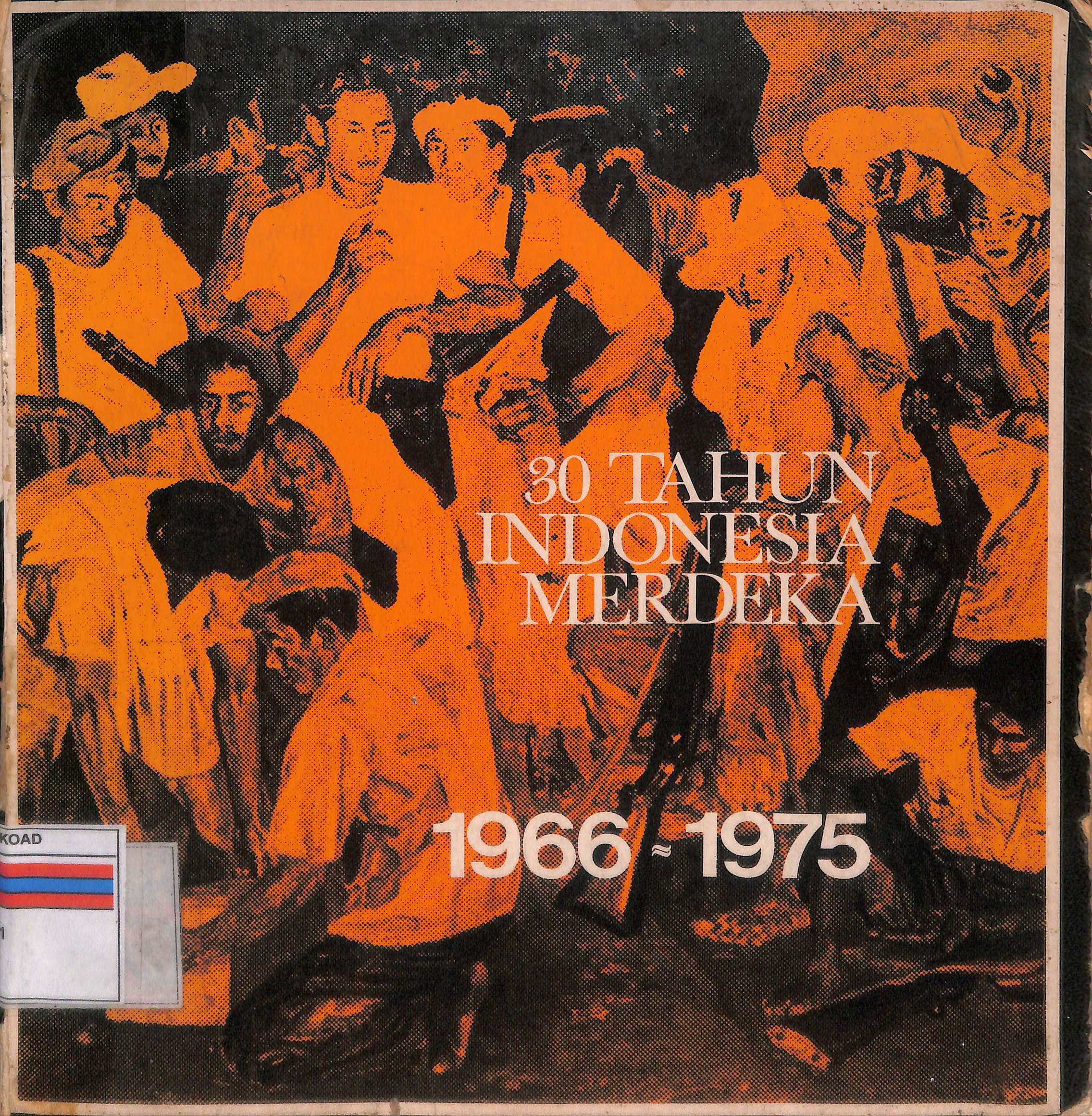 30 Tahun Indonesia Merdeka 1966-1975
